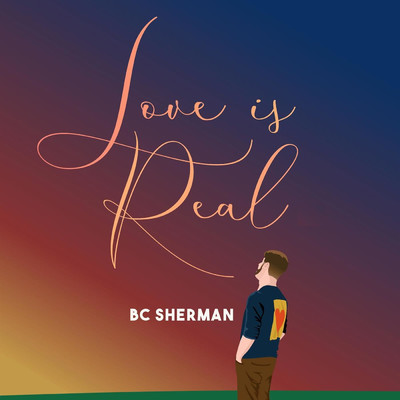 Love Is Real/BC Sherman