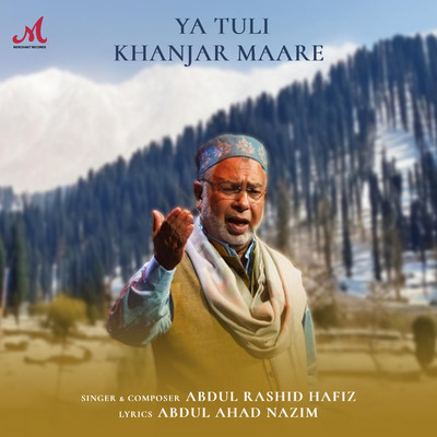 Ya Tuli Khanjar Maare/Abdul Rashid Hafiz