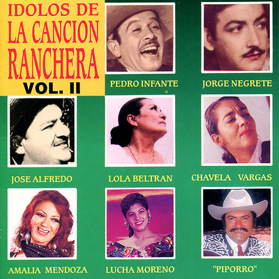 Idolos De La Cancion Ranchera, Vol. II/Various Artists