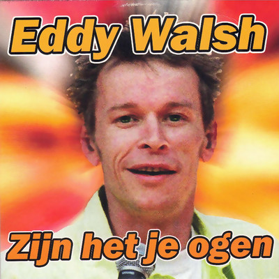 Zijn het je ogen/Eddy Walsh