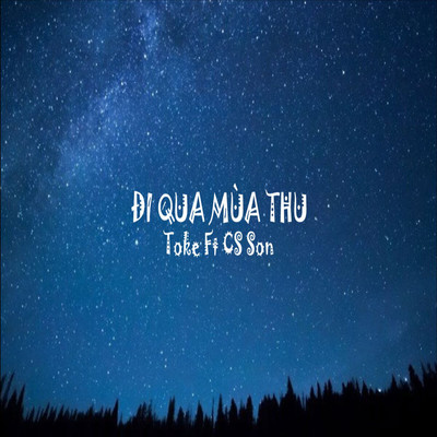 Di Qua Mua Thu (feat. CS Son)/Toke