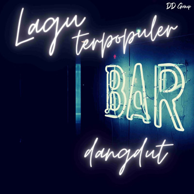 アルバム/Lagu Terpopuler Bar Dangdut/DD Group