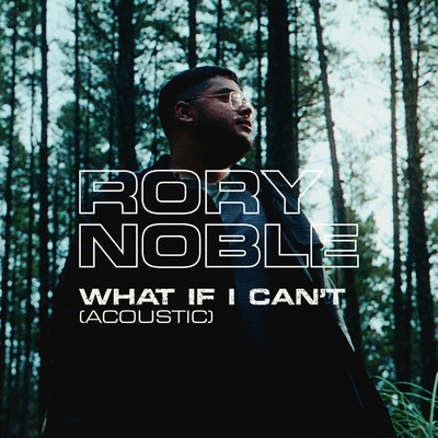シングル/What If I Can't (Acoustic)/Rory Noble
