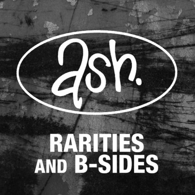 アルバム/Rarities & B-sides (Remastered)/Ash