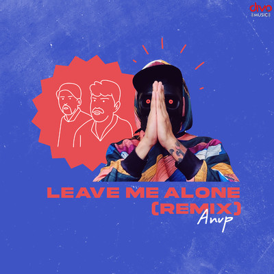 Leave Me Alone (Remix)/Anup K R