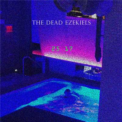 25 17/the dead ezekiels