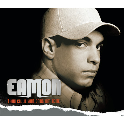 (How Could You) Bring Him Home (Fraser T. Smith Clean Radio Edit) (Clean)/Eamon