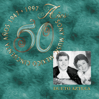 50 Anos Sony Music Mexico/Dueto Azteca