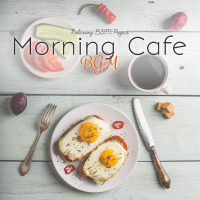 アルバム/Morning Cafe BGM/Relaxing BGM Project