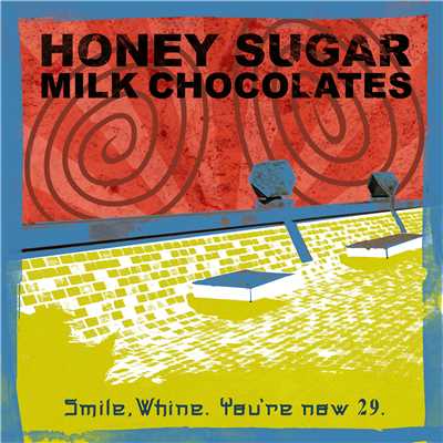 Smile,Whine.You're now 29./HONEY SUGAR MILK CHOCOLATES