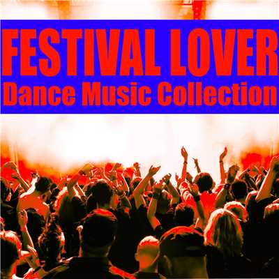 アルバム/Festival Lover  -フェス気分を盛り上げる15曲-/Various Artists