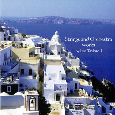 アルバム/Strings and Orchestra works/リサテイラー.J