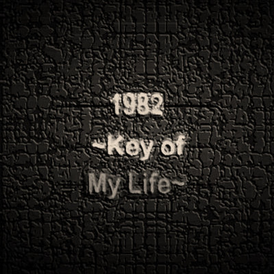 1982 -Key of My Life-/Kohji