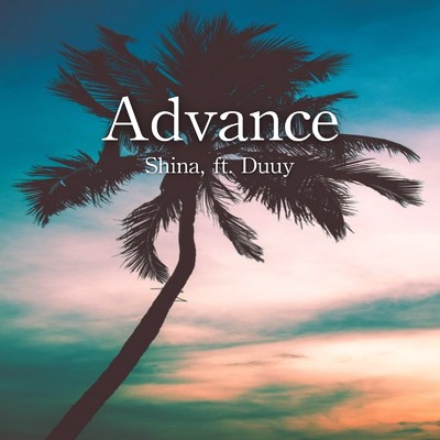 Advance (feat. Duuy)/SHINA