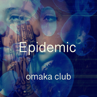 シングル/Epidemic/omaka club