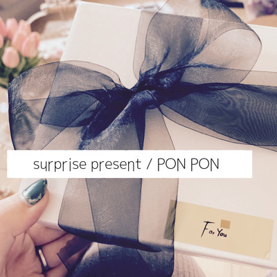 surprise present/PON PON