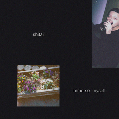 Immerse myself - EP/shitai