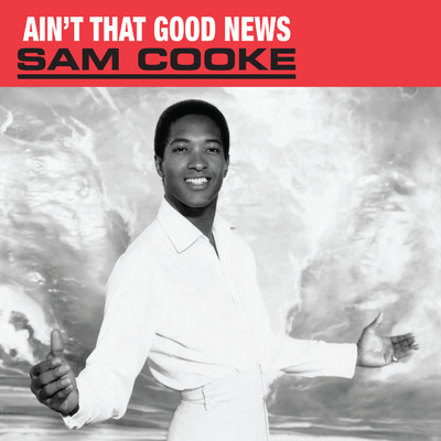 アルバム/Ain't That Good News/Sam Cooke