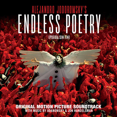Endless Poetry (Poesia sin fin) (Original Motion Picture Soundtrack)/Adanowsky／Jon Handelsman／Alejandro Jodorowsky