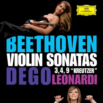 アルバム/Beethoven: Violin Sonatas Op. 12, Op. 23, Op. 47/フランチェスカ・デゴ／Francesca Leonardi