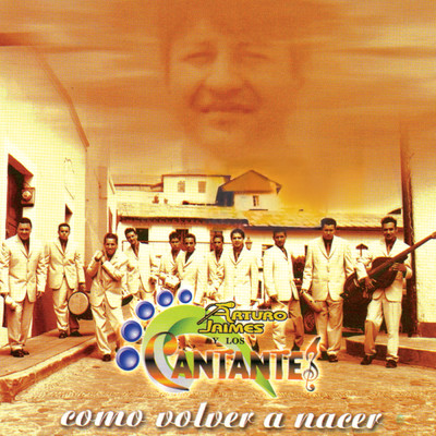 アルバム/Como Volver A Nacer/Arturo Jaimes Y Los Cantantes