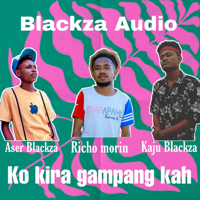 Ko Kira Gampang Kah (featuring Aser Blackza, Kaju Blackza)/Richo Morin