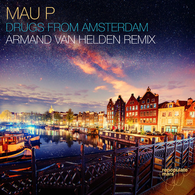 Drugs From Amsterdam (Armand Van Helden Remix)/Mau P／アーマンド・ヴァン・ヘルデン