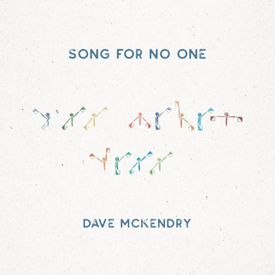 シングル/Song For No One/Dave McKendry