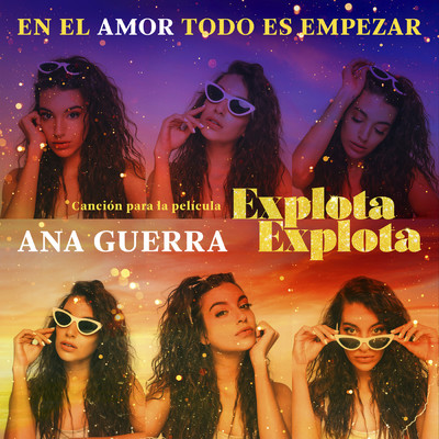 シングル/En El Amor Todo Es Empezar (Cancion Para La Pelicula “Explota Explota”)/Ana Guerra