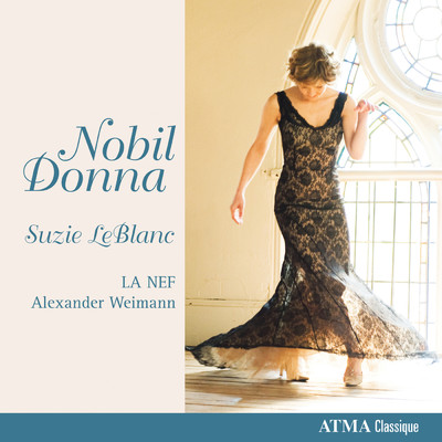 Nobil Donna in rozzo manto/シュジー・ルブラン／Alexander Weimann／La Nef