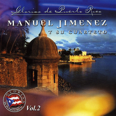 Glorias De Puerto Rico, Vol. 2/Manuel Jimenez Y Su Cuarteto