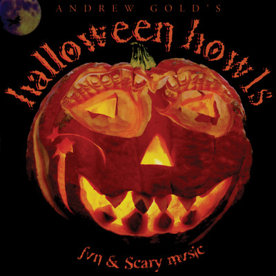 アルバム/Halloween Howls: Fun & Scary Music (Deluxe Edition)/アンドリュー・ゴールド