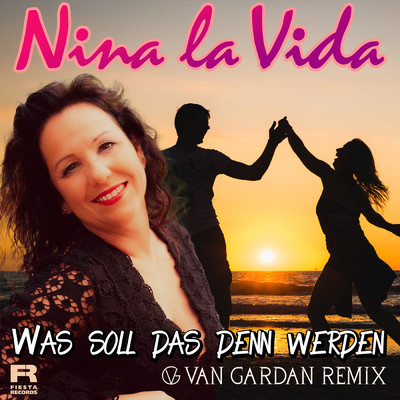 シングル/Was soll das denn werden (Van Gardan Remix)/Nina la Vida