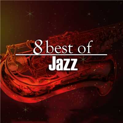 アルバム/8 Best of Jazz/Various Artists