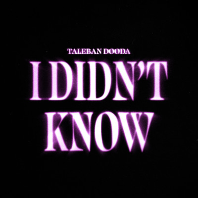 シングル/I Didn't Know/Taleban Dooda