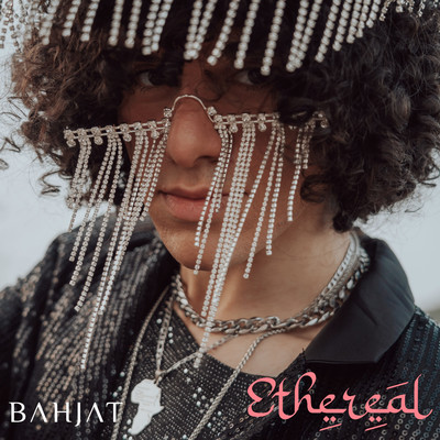 Ethereal/Bahjat
