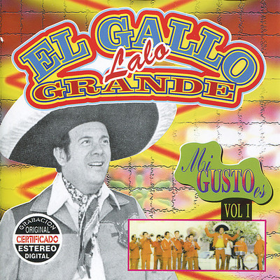 アルバム/El Gallo Grande: Mi Gusto Es, Vol. I/Lalo el Gallo Grande