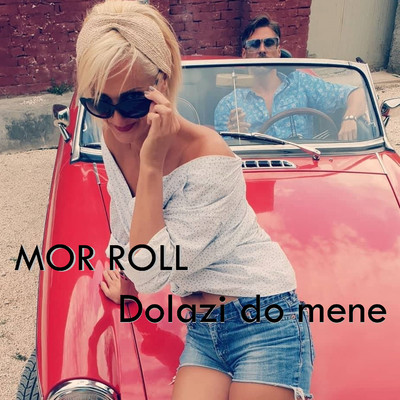 シングル/Dolazi Do Mene/Mor Roll