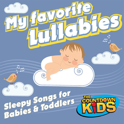 アルバム/My Favorite Lullabies - Sleepy Songs for Babies and Toddlers/The Countdown Kids