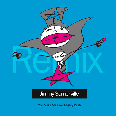 You Make Me Feel (Mighty Real) [Gerd Janson Remix]/Jimmy Somerville