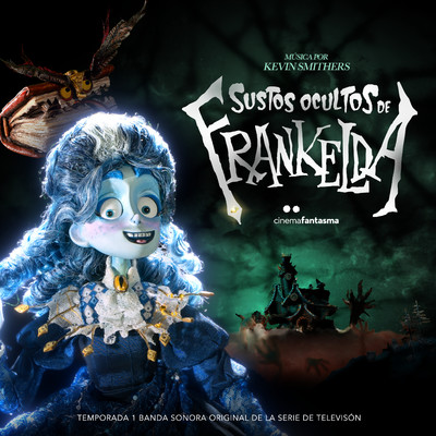 Sustos Ocultos de Frankelda: Temporada 1 (Banda Sonora Original de la Serie de TV)/Sustos Ocultos de Frankelda & Kevin Smithers