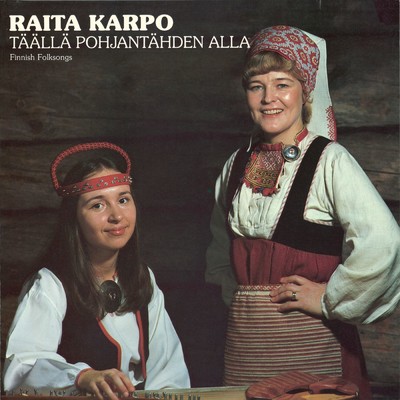 Taall' yksinani laulelen/Raita Karpo