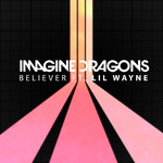 Believer (featuring Lil Wayne)/イマジン・ドラゴンズ
