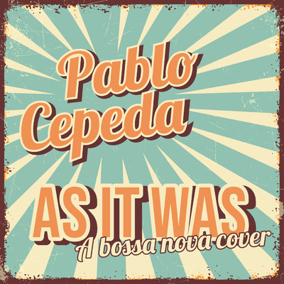 シングル/As It Was/Pablo Cepeda