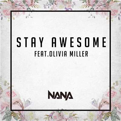 シングル/Stay Awesome (feat.Olivia Miller)/NANA