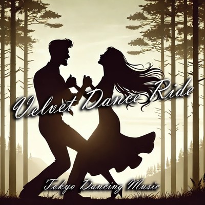 Velvet Dance Ride/Tokyo Dancing Music