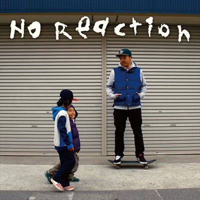 シングル/NO REACTION (武蔵新城REMIX)/YOU-SEE