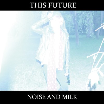 Lights In The Blue/Noise and milk