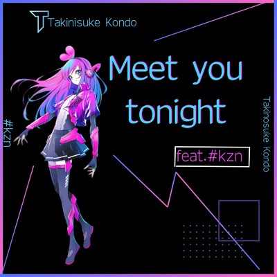Meet you tonight (feat. #kzn)/Takinosuke Kondo