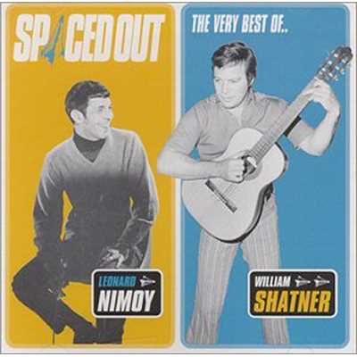 Spaced Out - The Best of Leonard Nimoy & William Shatner/Leonard Nimoy／ウィリアム・シャトナー